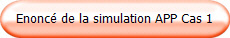 Enoncé de la simulation APP Cas 1