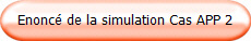 Enoncé de la simulation Cas APP 2